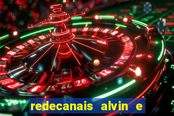 redecanais alvin e os esquilos